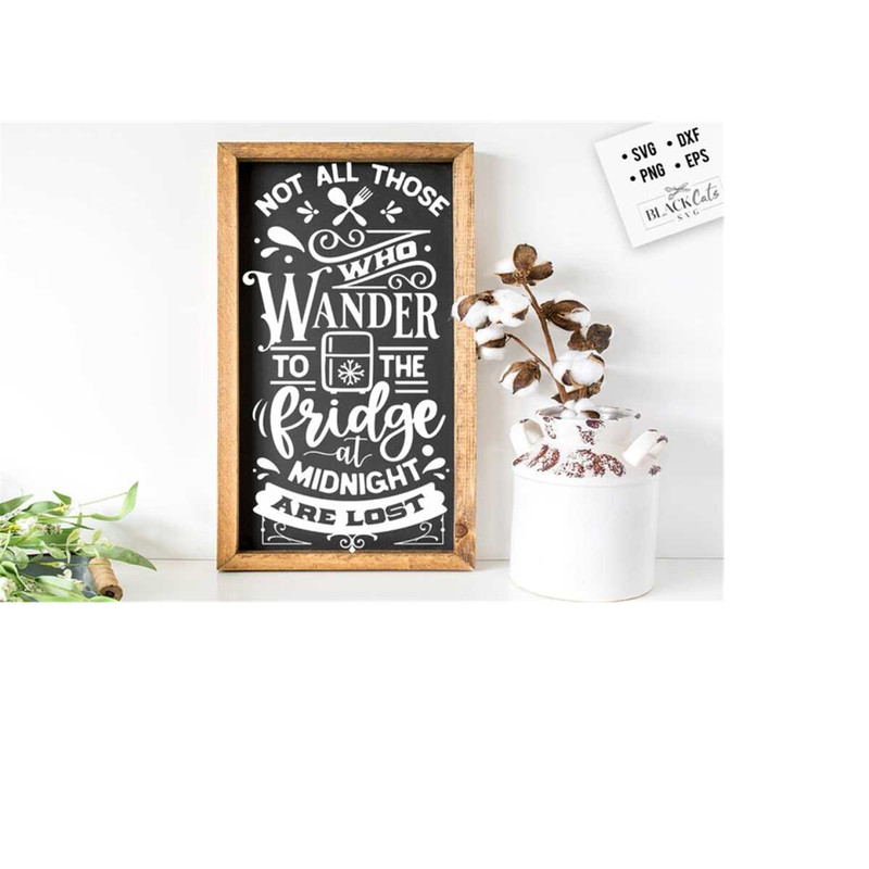 2410202317293-not-all-those-who-wander-to-the-fridge-svg-kitchen-svg-funny-image-1.jpg