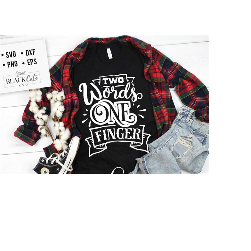 24102023172955-two-words-one-finger-svg-sassy-svg-sarcastic-svg-funny-image-1.jpg