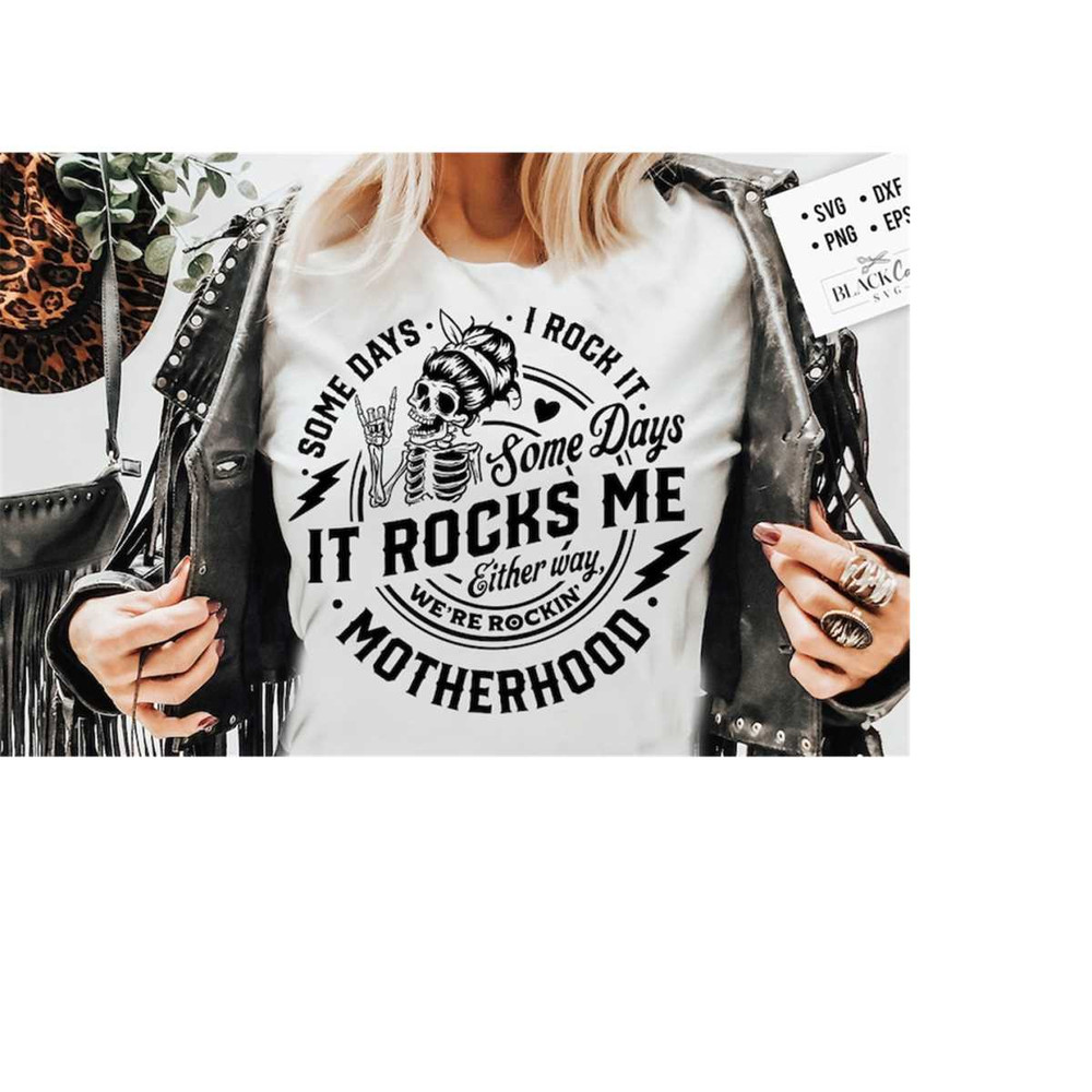 24102023172958-some-days-i-rock-it-some-days-it-rocks-me-svg-motherhood-svg-image-1.jpg