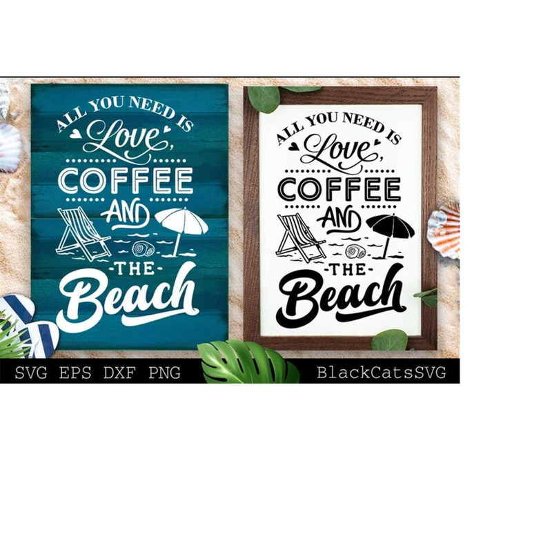 24102023173026-all-you-need-is-love-coffee-and-the-beach-svg-beach-svg-image-1.jpg