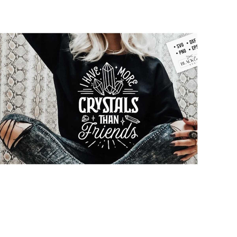 24102023173034-i-have-more-crystals-than-friends-svg-crystal-quotes-svg-image-1.jpg