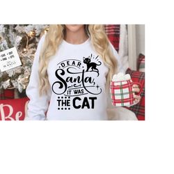 dear santa it was the cat svg, dear santa svg, funny christmas svg, christmas funny svg, merry christmas svg,