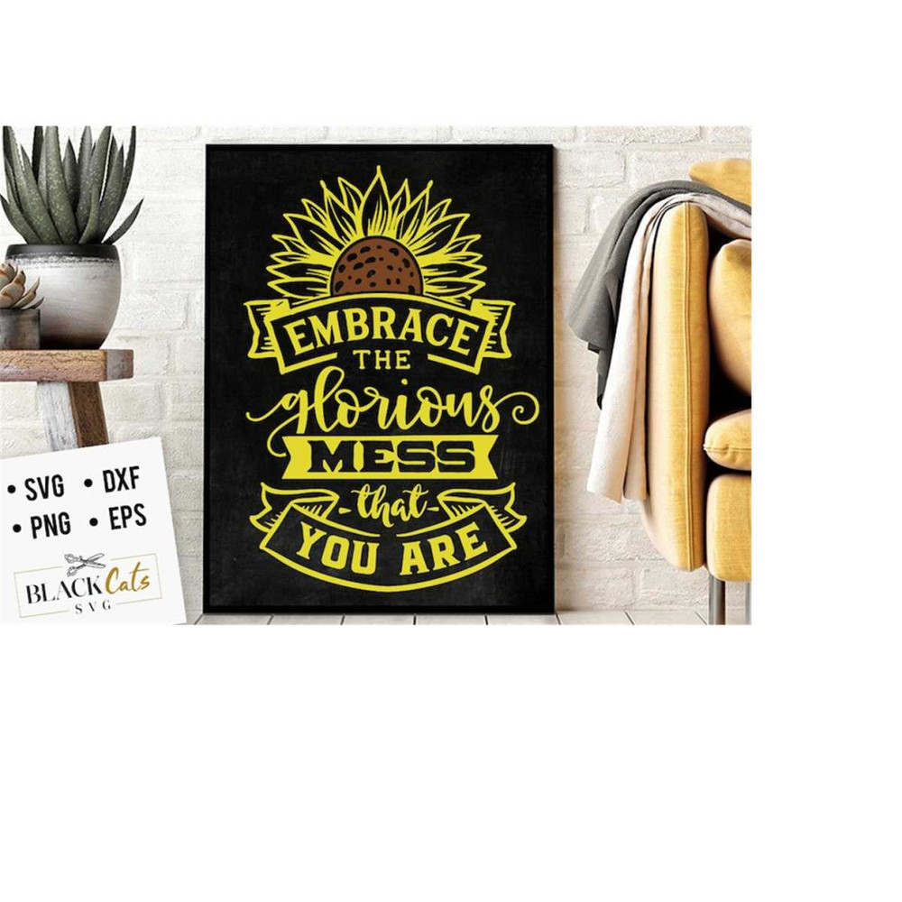 24102023173252-embrace-the-glorious-mess-svg-sunflower-svg-sunflower-quotes-image-1.jpg