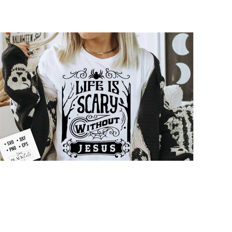 24102023173259-life-is-scary-without-jesus-halloween-svg-christian-halloween-image-1.jpg