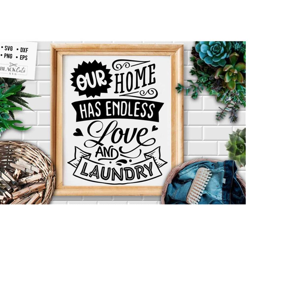 2410202317333-our-home-has-endless-love-and-laundry-svg-laundry-room-svg-image-1.jpg