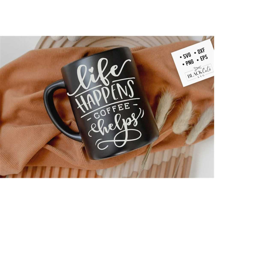 24102023173339-life-happens-coffee-helps-svg-coffee-svg-coffee-lover-svg-image-1.jpg