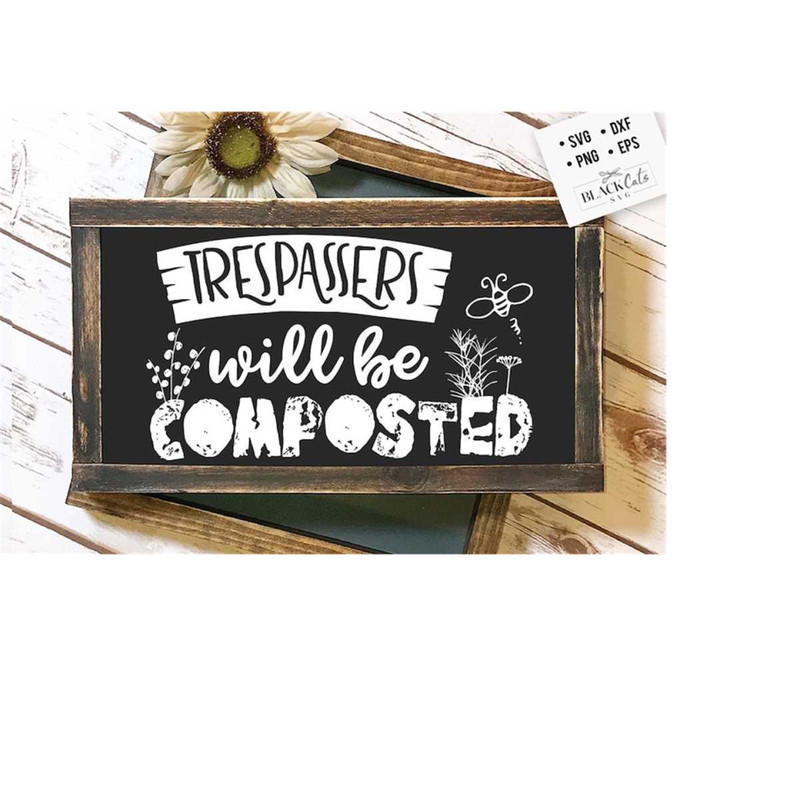 2410202317359-trespassers-will-be-composted-svg-garden-svg-gardening-svg-image-1.jpg