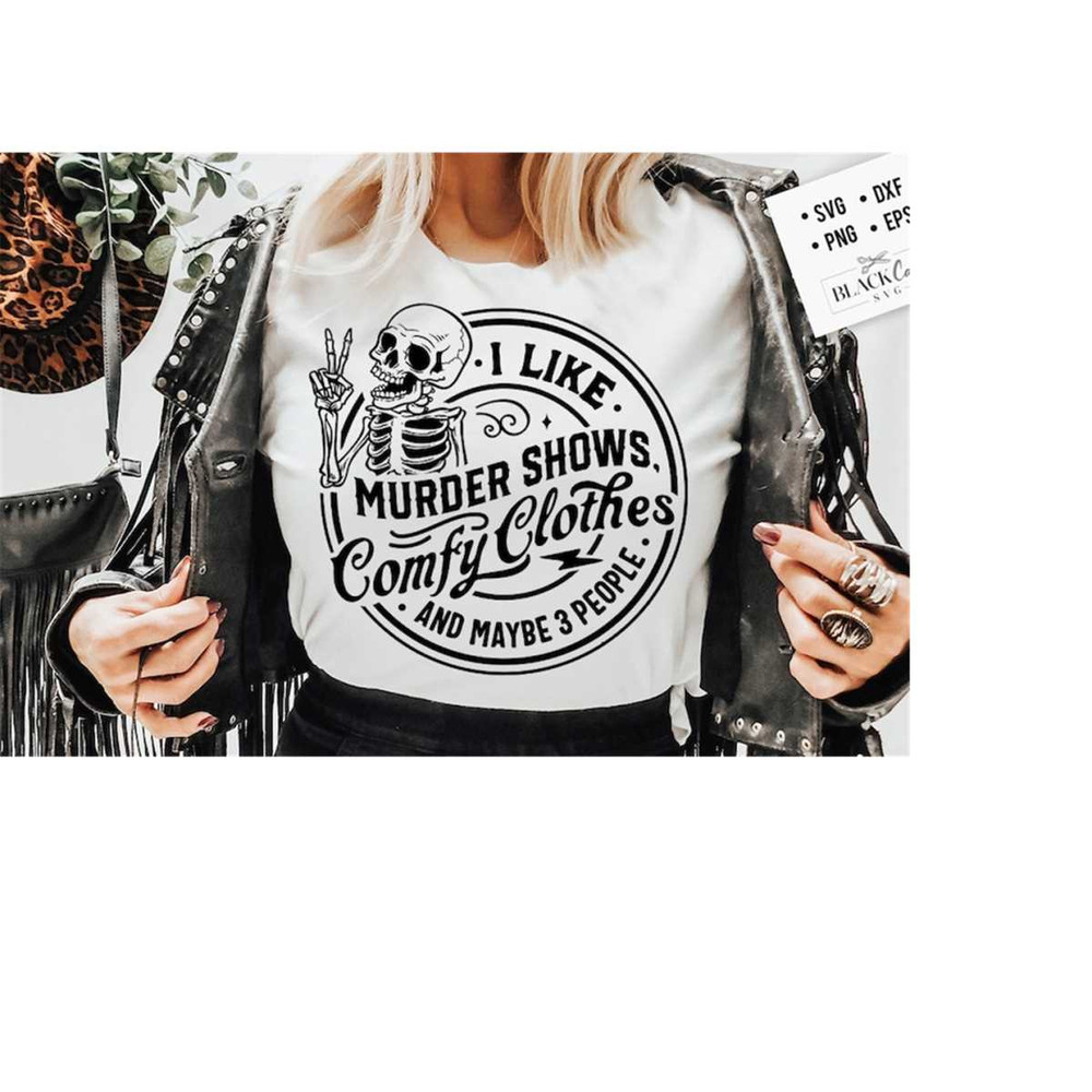24102023173632-i-like-murder-shows-comfy-clothes-and-maybe-3-people-svg-image-1.jpg