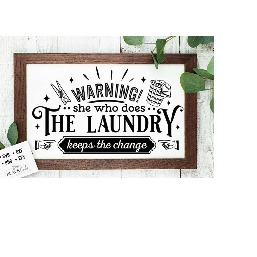24102023173656-she-who-does-the-laundry-keeps-the-change-svg-laundry-room-image-1.jpg