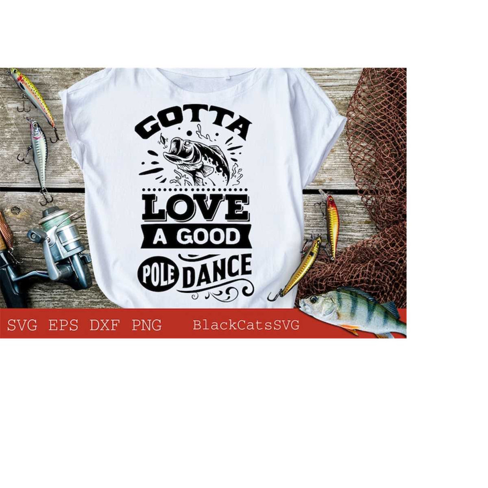24102023173756-gotta-love-a-good-pole-dance-svg-fishing-poster-svg-fish-image-1.jpg