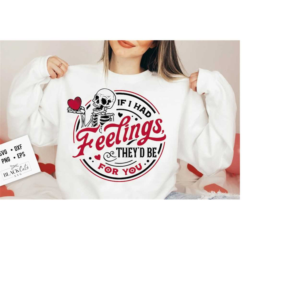 24102023173919-if-i-had-feelings-theyd-be-for-you-svg-skeleton-image-1.jpg