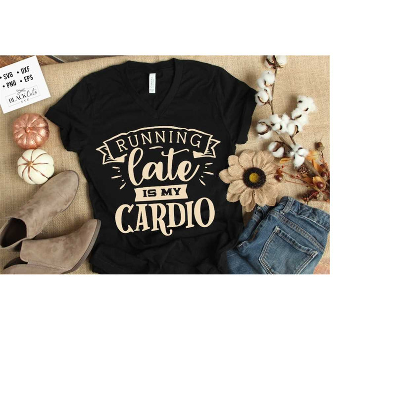 24102023174114-running-late-is-my-cardio-svg-mom-life-svg-mom-svg-mothers-image-1.jpg