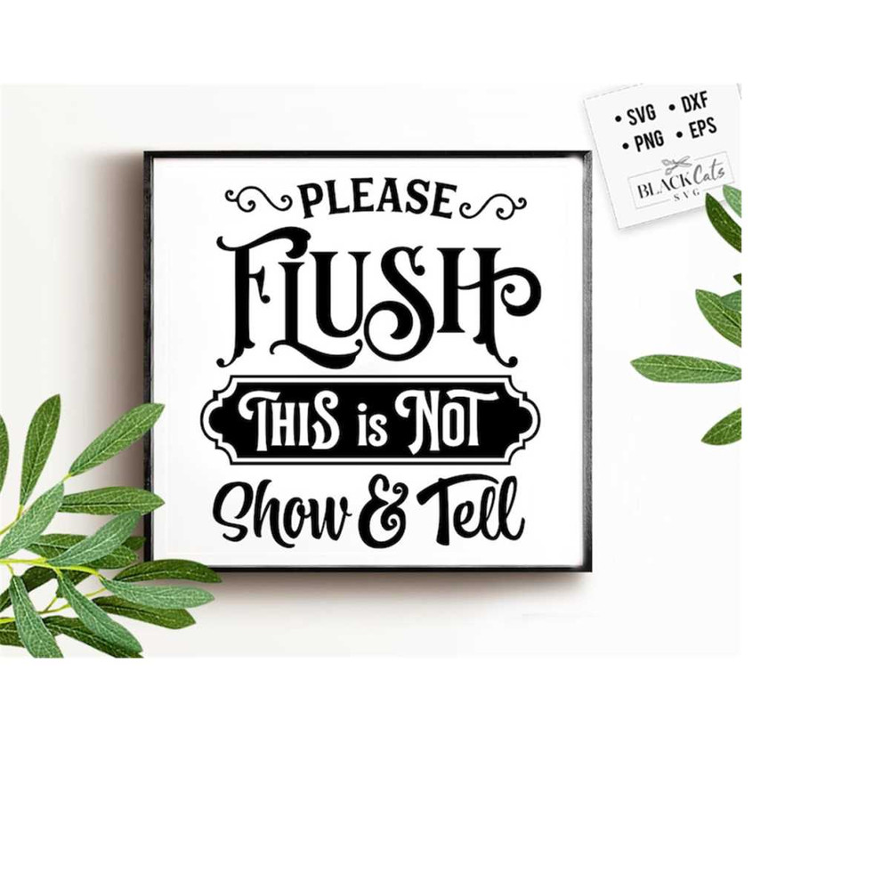 24102023174152-please-flush-this-is-not-show-and-tell-svg-bathroom-svg-bath-image-1.jpg
