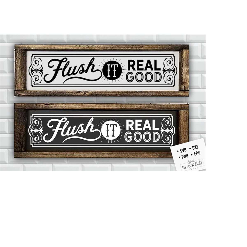 2410202317429-flush-it-real-good-svg-bathroom-svg-bath-svg-rules-svg-image-1.jpg