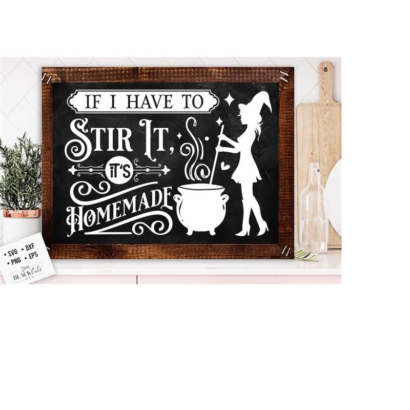 24102023174222-if-i-have-to-stir-its-homemade-svg-kitchen-svg-funny-image-1.jpg
