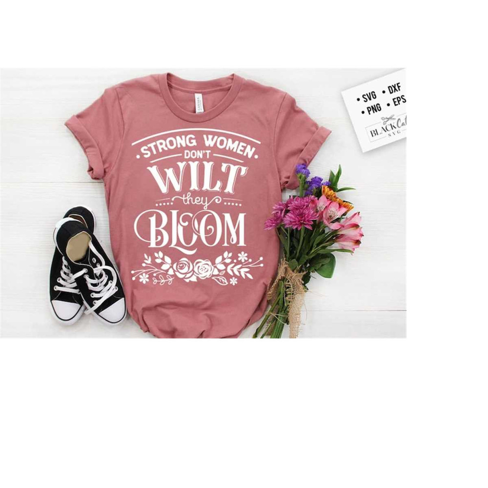 24102023174412-strong-women-dont-wilt-they-bloom-svg-strong-woman-svg-image-1.jpg