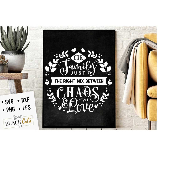 24102023174431-our-family-just-the-right-mix-between-chaos-and-love-svg-image-1.jpg