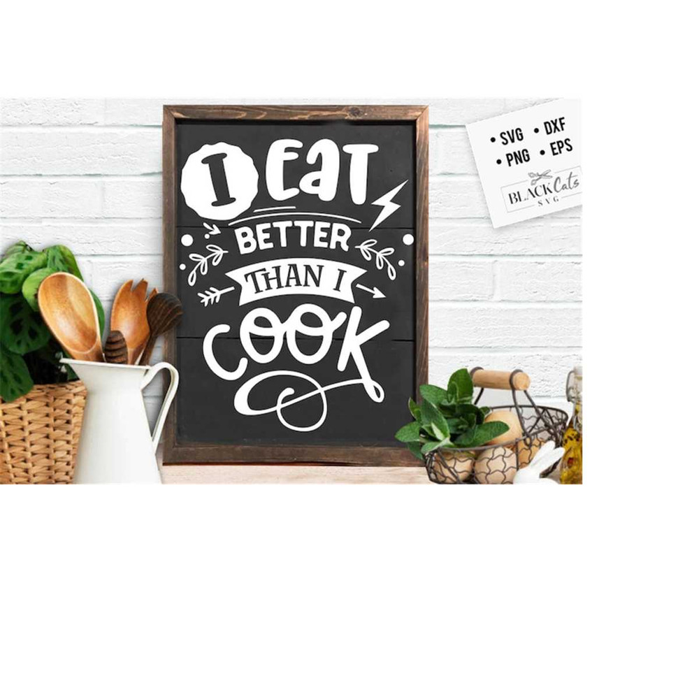 24102023174450-i-eat-better-than-i-cook-svg-kitchen-svg-funny-kitchen-svg-image-1.jpg
