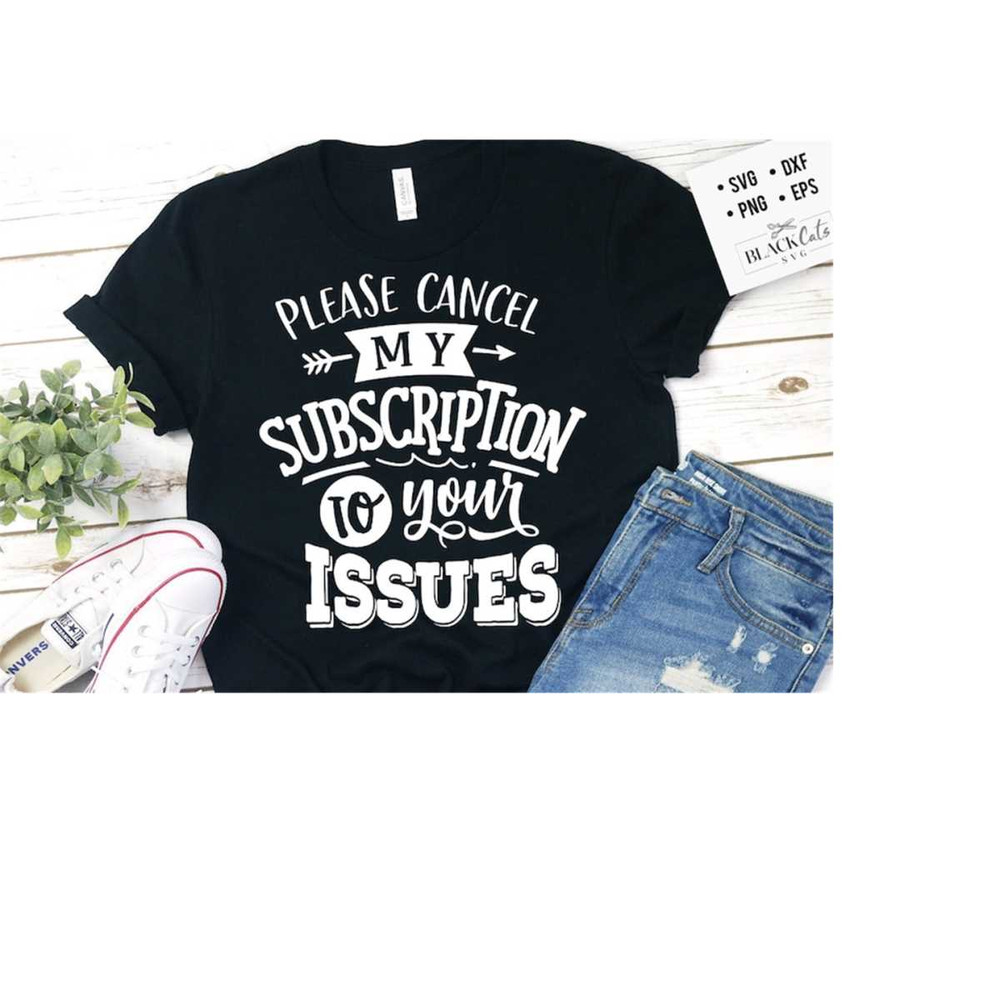 24102023174453-please-cancel-my-subscription-to-your-issues-svg-sassy-svg-image-1.jpg