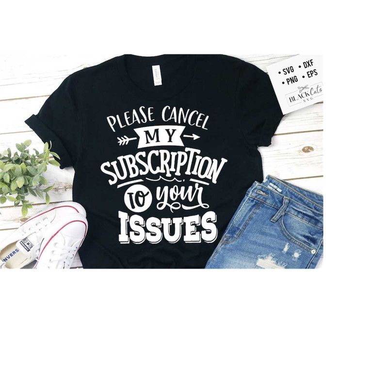 24102023174453-please-cancel-my-subscription-to-your-issues-svg-sassy-svg-image-1.jpg