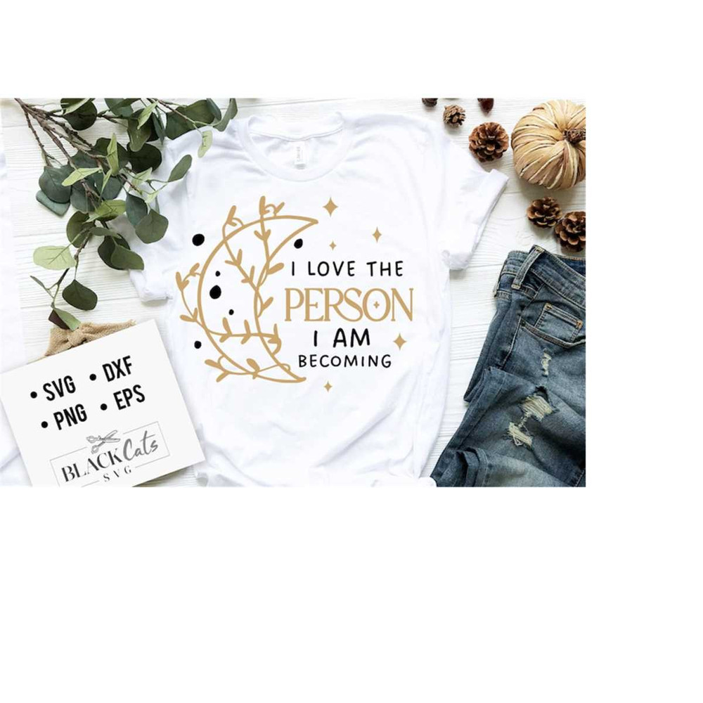 24102023174458-i-love-the-person-i-am-becoming-svg-crescent-moon-svg-image-1.jpg
