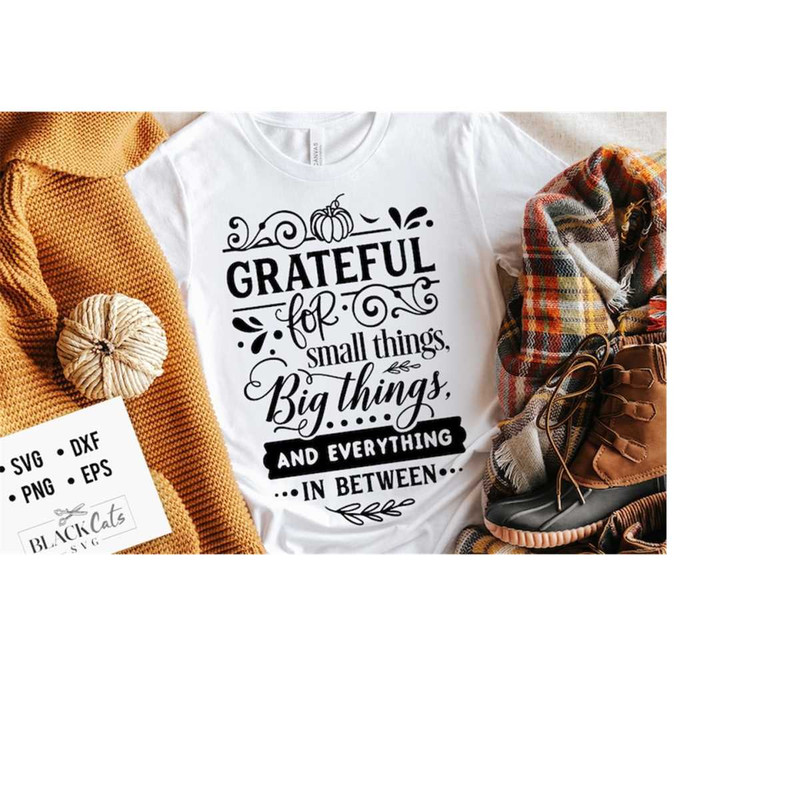 24102023174758-grateful-for-small-things-big-things-svg-give-thanks-svg-image-1.jpg