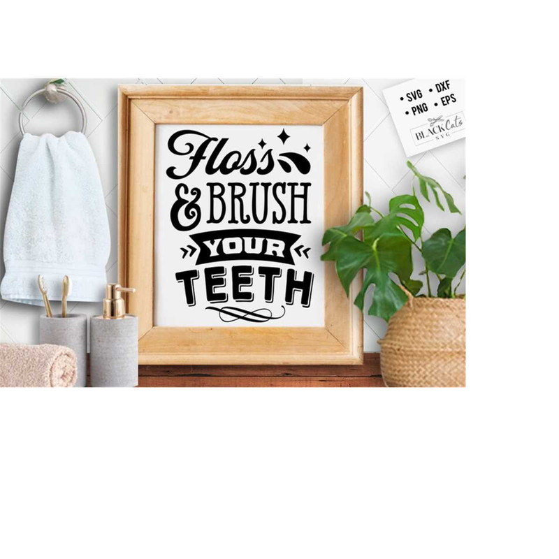 24102023174846-floss-and-brush-your-teeth-svg-bathroom-svg-bath-svg-rules-image-1.jpg