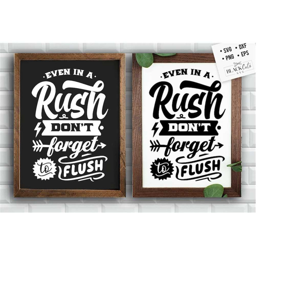 24102023174849-even-in-a-rush-dont-forget-to-flush-svg-bathroom-svg-image-1.jpg