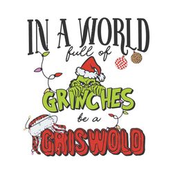 in a world full of grinches be a griswold svg download