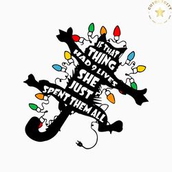 if that thing had nine lives she just spent them all svg file