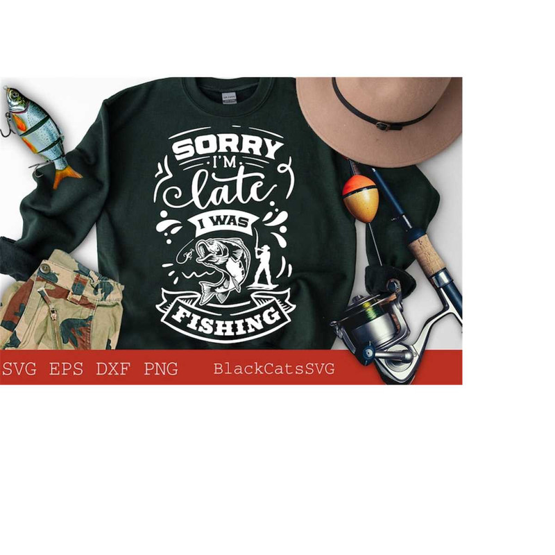 24102023175255-sorry-im-late-i-was-fishing-svg-fishing-poster-svg-fish-image-1.jpg
