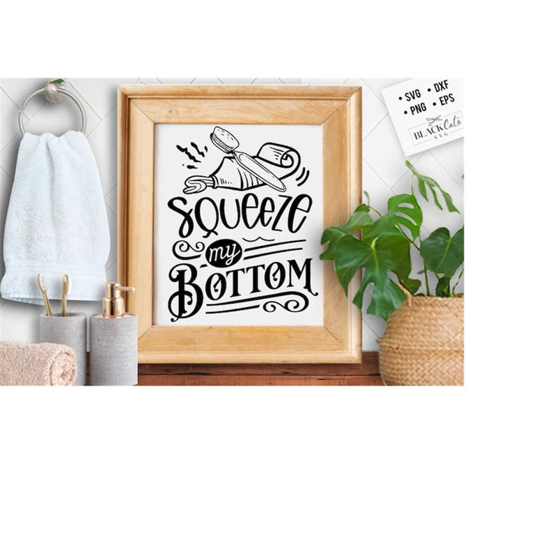 24102023175319-squeeze-my-bottom-svg-bathroom-svg-bath-svg-rules-svg-image-1.jpg