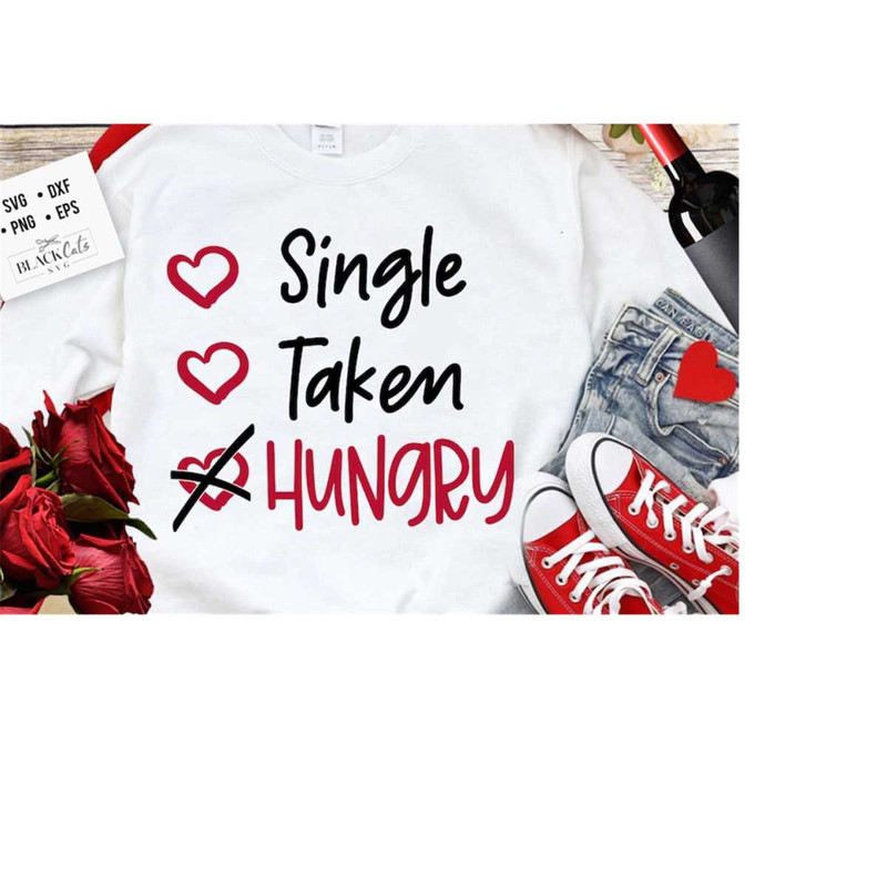 24102023175810-single-taken-hungry-svg-anti-valentines-day-svg-funny-image-1.jpg