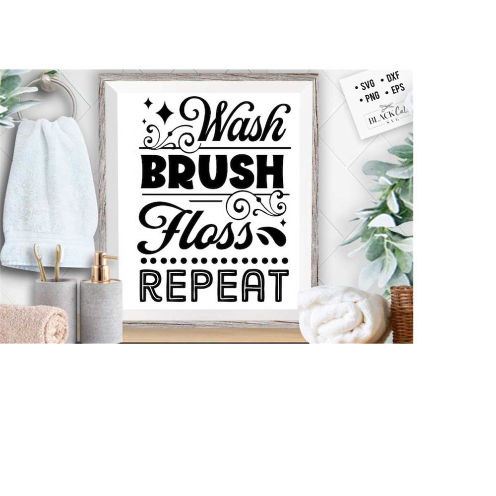 2410202318024-wash-brush-floss-repeat-svg-bathroom-svg-bath-svg-rules-image-1.jpg