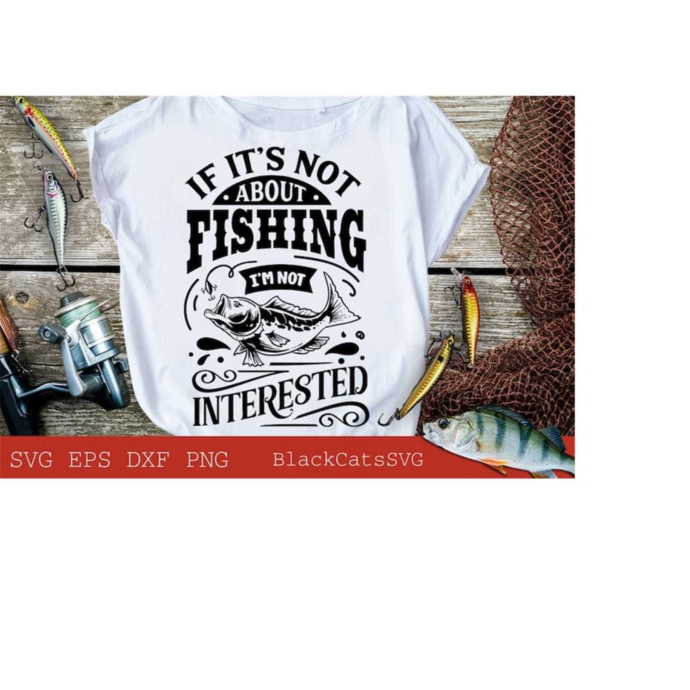 241020231817-if-its-not-about-fishing-im-not-interested-svg-image-1.jpg