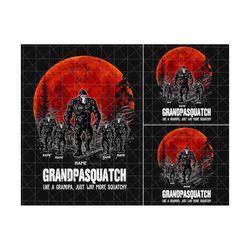 custom grandpasquatch like a grandpa just way more squatchy png, personalized fathers day shirt, papasquatch png, grandpa sasquatch bigfoot