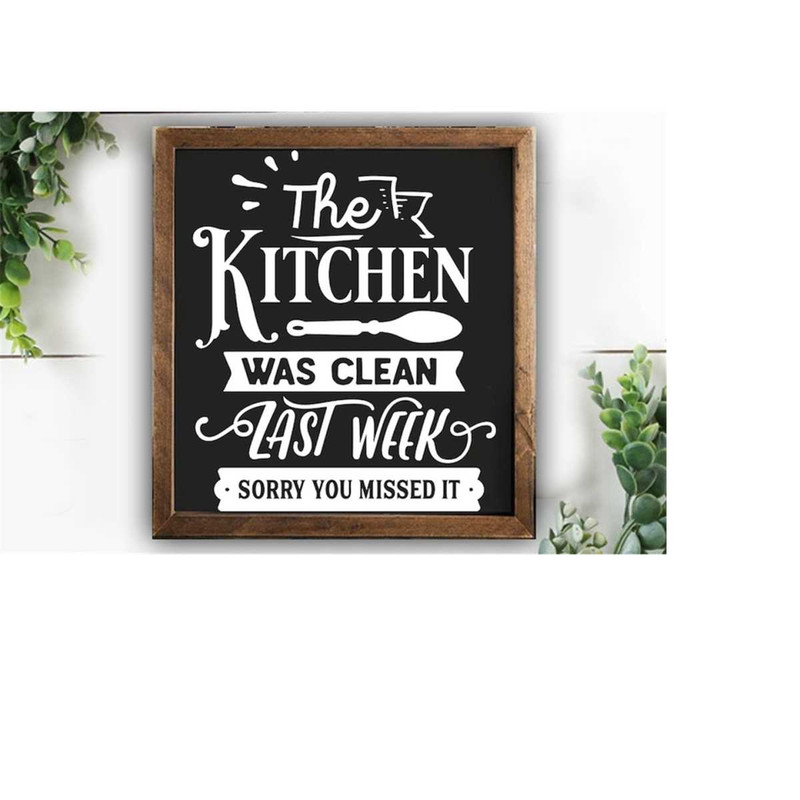 2410202318211-the-kitchen-was-clean-last-week-svg-kitchen-svg-funny-image-1.jpg