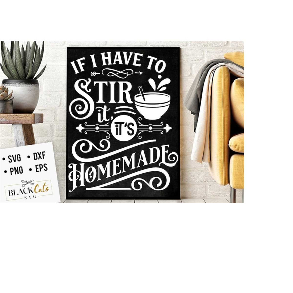 2410202318241-if-i-have-to-stir-its-homemade-svg-kitchen-svg-funny-image-1.jpg