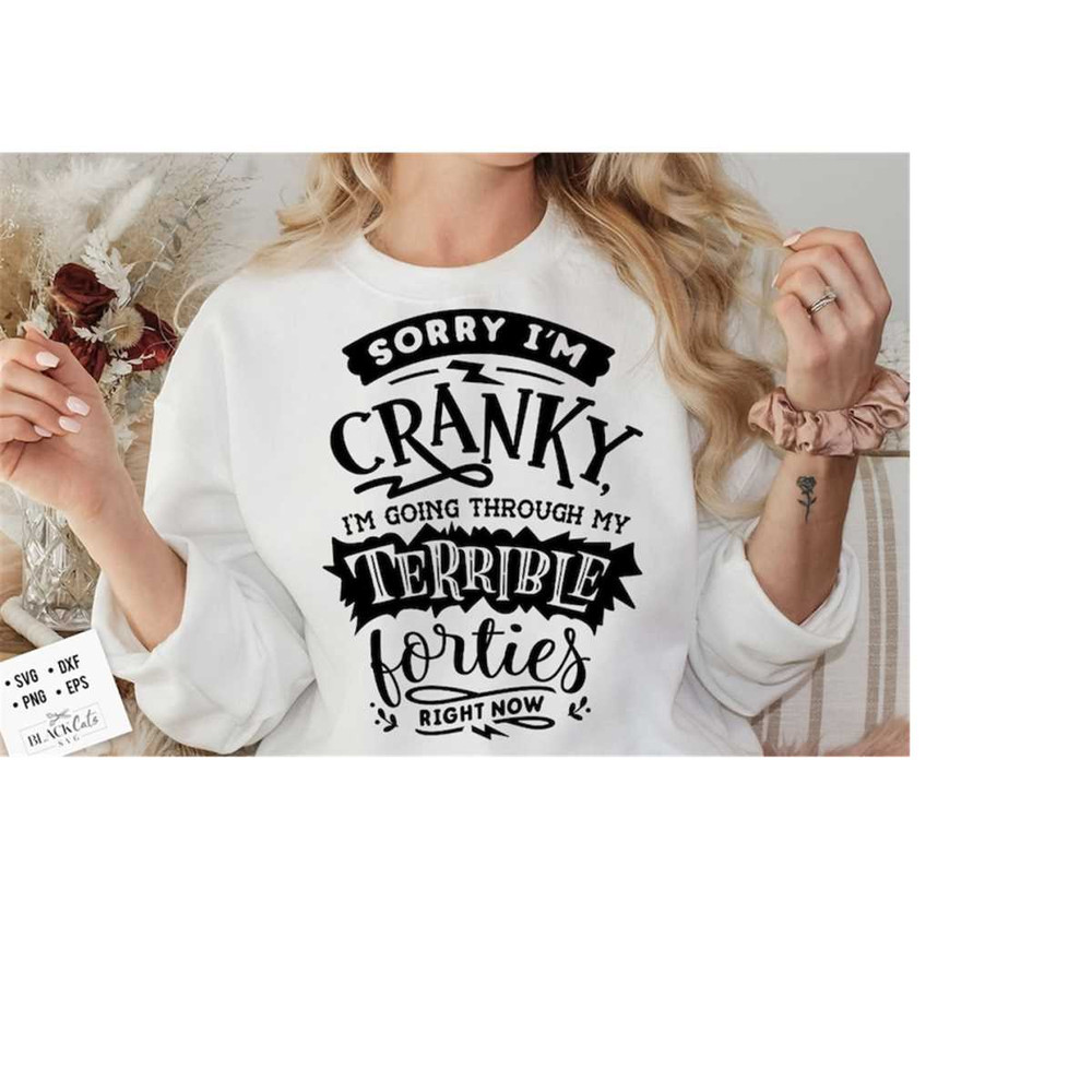 2410202318321-terrible-forties-svg-sorry-im-cranky-im-in-my-image-1.jpg