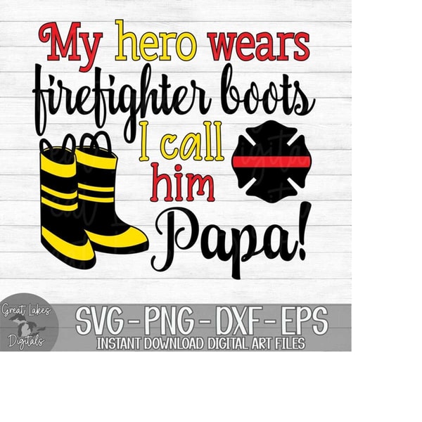 MR-241020231842-my-hero-wears-firefighter-boots-i-call-him-papa-instant-image-1.jpg