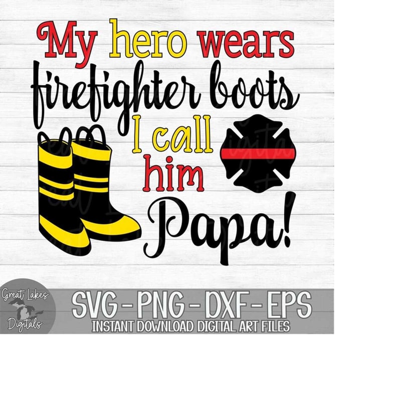 MR-241020231842-my-hero-wears-firefighter-boots-i-call-him-papa-instant-image-1.jpg