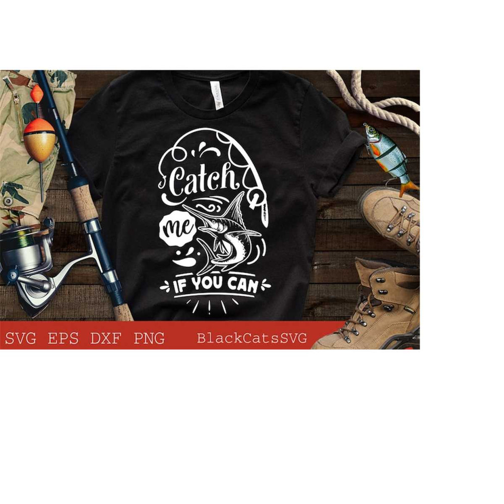 2410202318429-catch-me-if-you-can-svg-fishing-poster-svg-fish-svg-fishing-image-1.jpg