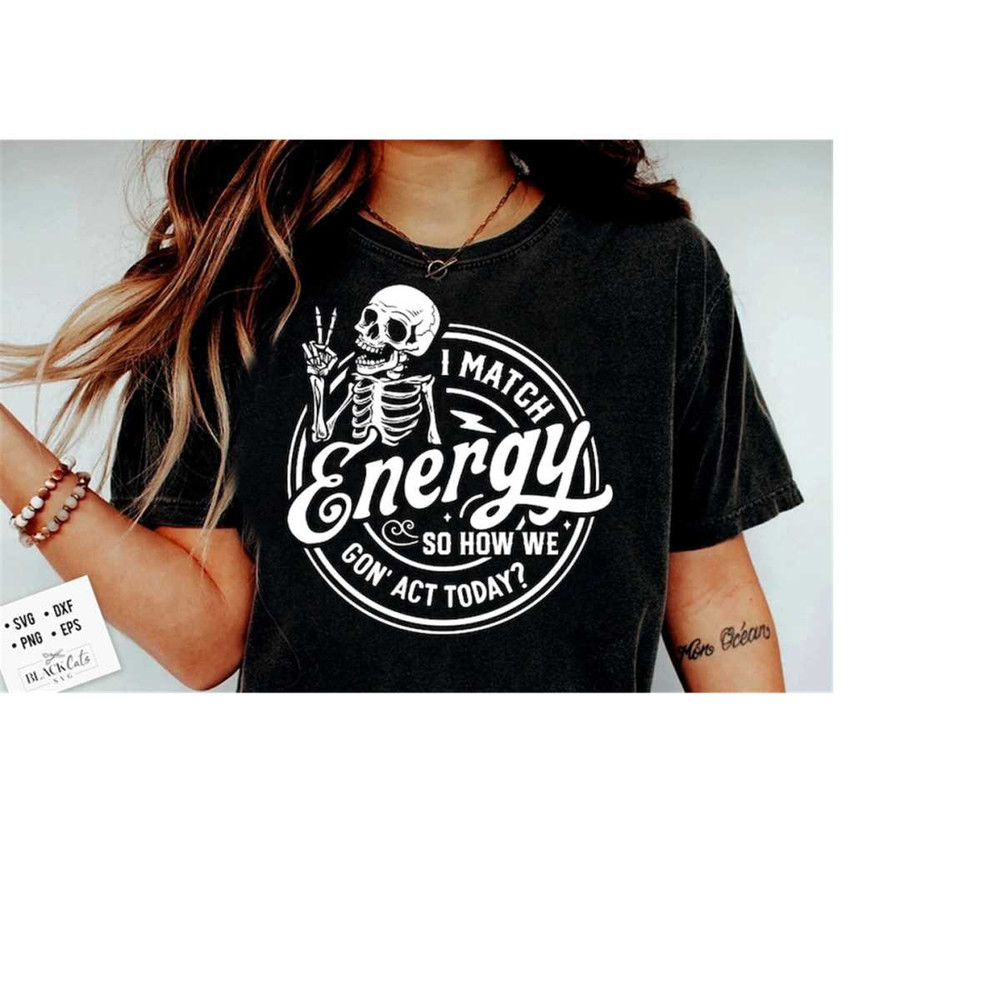 241020231852-i-match-energy-svg-sarcasm-svg-sassy-svg-funny-skull-label-image-1.jpg