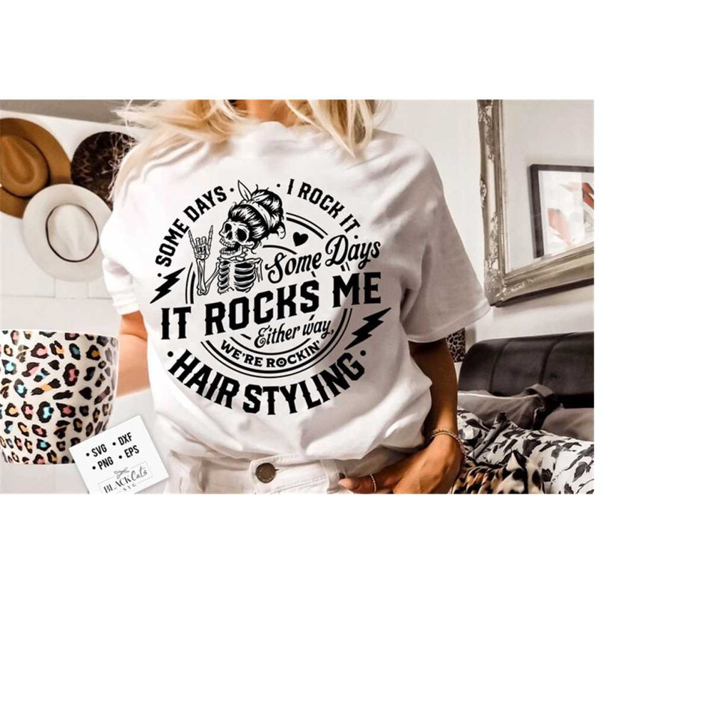 2410202318512-hair-styling-svg-some-days-i-rock-it-some-days-it-rocks-me-image-1.jpg