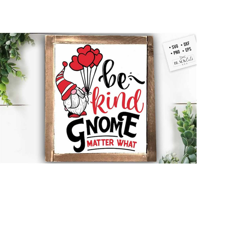 2410202318516-be-kind-gnome-matter-what-svg-valentines-day-svg-image-1.jpg