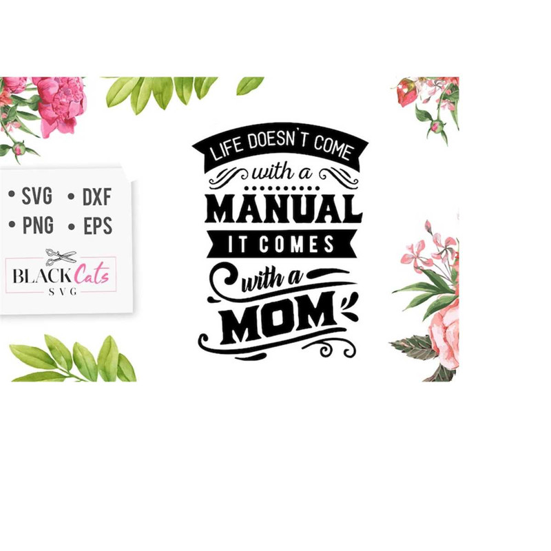 2410202318530-life-doesnt-come-with-a-manual-it-comes-with-a-mom-svg-mom-image-1.jpg