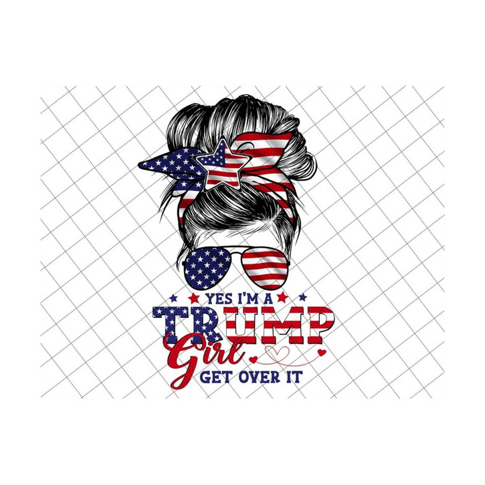 2410202318551-yes-im-a-trump-girl-get-over-it-png-girl-bun-hair-trump-image-1.jpg