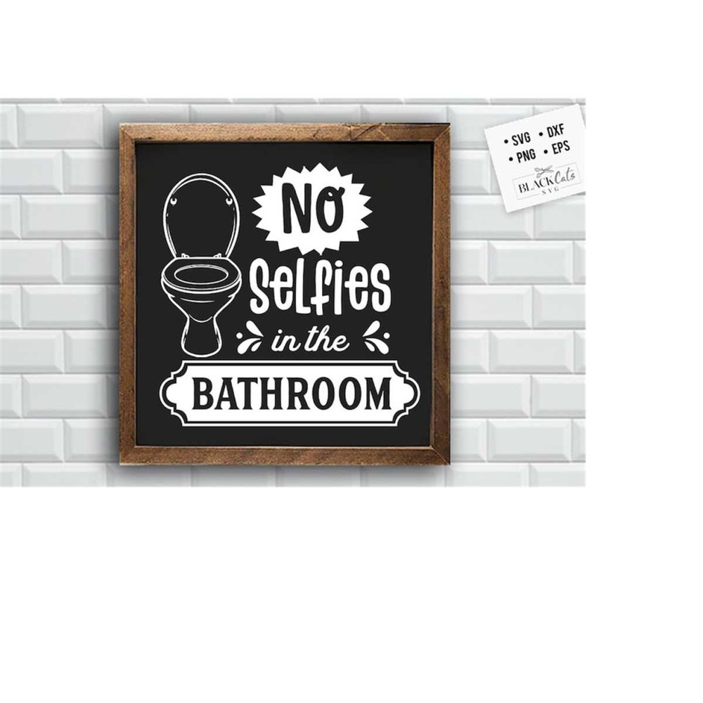 241020231861-no-selfies-in-the-bathroom-svg-bathroom-svg-bath-svg-rules-image-1.jpg