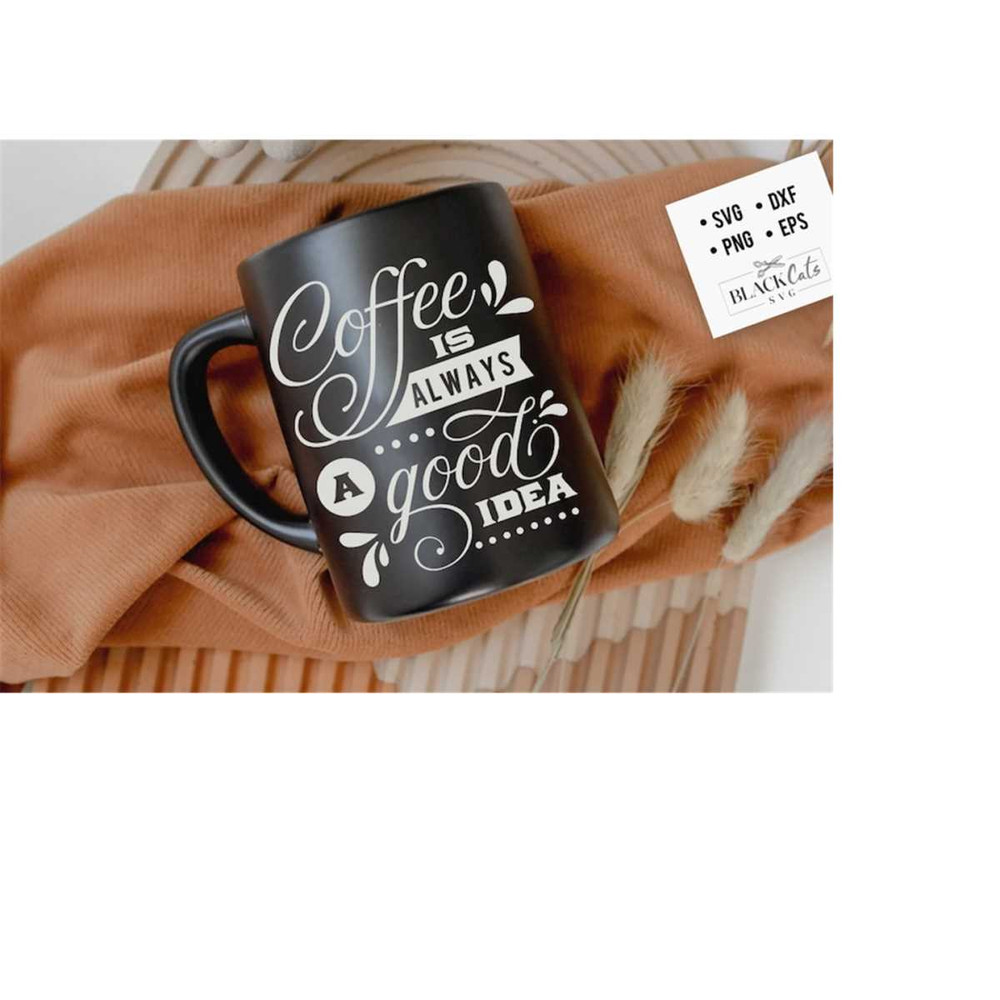 2410202318615-coffee-is-always-a-good-idea-svg-coffee-bar-poster-svg-image-1.jpg