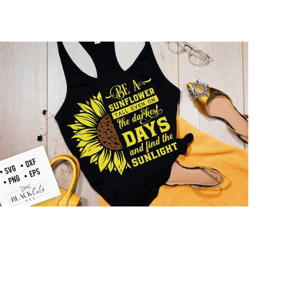 2410202318624-be-a-sunflower-tall-even-in-the-darkest-days-svg-sunflower-image-1.jpg